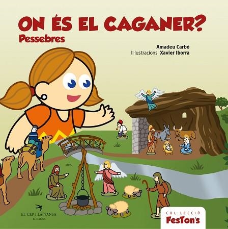ON ÉS EL CAGANER PESSEBRES | 9788419747310 | CARBÓ, AMADEU; IBORRA, XAVIER | Llibreria Drac - Librería de Olot | Comprar libros en catalán y castellano online