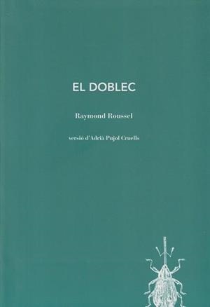 DOBLEC, EL | 9788412829167 | ROUSSEL, RAYMOND | Llibreria Drac - Librería de Olot | Comprar libros en catalán y castellano online