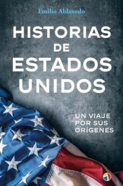 HISTORIAS DE ESTADOS UNIDOS | 9788497392259 | ABLANEDO, EMILIO | Llibreria Drac - Librería de Olot | Comprar libros en catalán y castellano online
