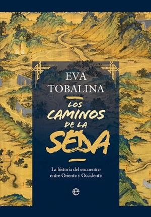 CAMINOS DE LA SEDA, LOS | 9788413848815 | TOBALINA, EVA | Llibreria Drac - Librería de Olot | Comprar libros en catalán y castellano online