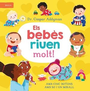 BEBÈS RIUEN MOLT, ELS | 9788447953301 | ADDYMAN, DR. CASPAR | Llibreria Drac - Librería de Olot | Comprar libros en catalán y castellano online