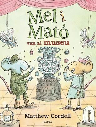 MEL I MATÓ VAN AL MUSEU | 9788447953325 | CORDELL, MATTHEW | Llibreria Drac - Librería de Olot | Comprar libros en catalán y castellano online
