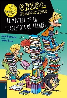 MISTERI DE LA LLADREGOTA DE LLIBRES, EL (ORIOL PELACANYES 21) | 9788447953578 | SANTANA, EVA | Llibreria Drac - Librería de Olot | Comprar libros en catalán y castellano online