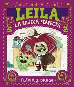 LEILA LA BRUIXA PERFECTA | 9788447953424 | DRAGO, FLAVIA Z. | Llibreria Drac - Librería de Olot | Comprar libros en catalán y castellano online