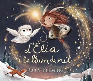 ELIA I LA LLUM DE NIT | 9788447953240 | FLEMING, LUCY | Llibreria Drac - Librería de Olot | Comprar libros en catalán y castellano online