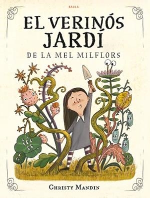 VERINÓS JARDÍ DE LA MEL MILFLORS | 9788447953561 | MANDIN, CHRISTY | Llibreria Drac - Librería de Olot | Comprar libros en catalán y castellano online