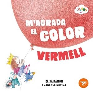 M'AGRADA EL COLOR VERMELL | 9788447953592 | RAMON, ELISA | Llibreria Drac - Librería de Olot | Comprar libros en catalán y castellano online