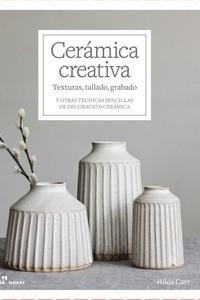 CERÁMICA CREATIVA: TEXTURAS, TALLADO, GRABADO | 9788419220400 | CARR, HILDA | Llibreria Drac - Llibreria d'Olot | Comprar llibres en català i castellà online