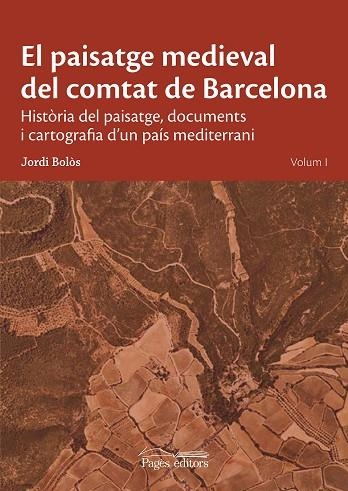 PAISATGE MEDIEVAL DEL COMTAT DE BARCELONA, EL | 9788413034089 | BOLÒS MASCLANS, JORDI | Llibreria Drac - Librería de Olot | Comprar libros en catalán y castellano online