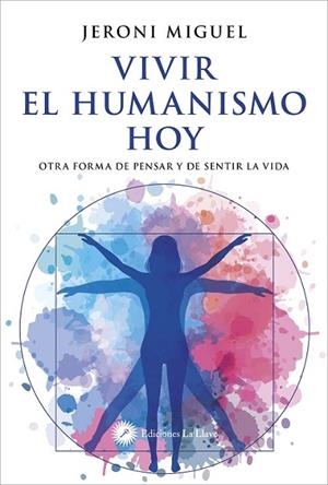 VIVIR EL HUMANISMO HOY | 9788419350374 | MIGUEL, JERONI | Llibreria Drac - Librería de Olot | Comprar libros en catalán y castellano online
