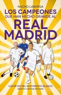 CAMPEONES QUE HAN HECHO GRANDE AL REAL MADRID, LOS | 9788410359925 | LABARGA, NACHO | Llibreria Drac - Llibreria d'Olot | Comprar llibres en català i castellà online
