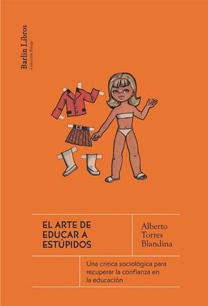 ARTE DE EDUCAR A ESTÚPIDOS, EL | 9788412889208 | TORRES BLANDINA, ALBERTO | Llibreria Drac - Librería de Olot | Comprar libros en catalán y castellano online