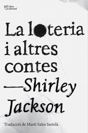 LOTERIA I ALTRES CONTES, LA | 9788412833478 | JACKSON, SHIRLEY | Llibreria Drac - Librería de Olot | Comprar libros en catalán y castellano online