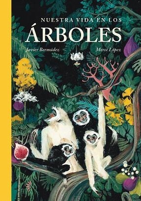 NUESTRA VIDA EN LOS ÁRBOLES | 9788416427413 | BERMÚDEZ, JAVIER | Llibreria Drac - Librería de Olot | Comprar libros en catalán y castellano online
