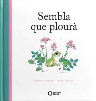 SEMBLA QUE PLOURÀ | 9788412825480 | MACHADO, GERMÁN | Llibreria Drac - Librería de Olot | Comprar libros en catalán y castellano online