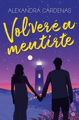 VOLVERÉ A MENTIRTE | 9788419939623 | CÁRDENAS, ALEXANDRA | Llibreria Drac - Librería de Olot | Comprar libros en catalán y castellano online