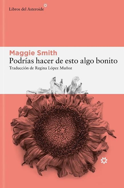 PODRÍAS HACER DE ESTO ALGO BONITO | 9788410178137 | SMITH, MAGGIE | Llibreria Drac - Librería de Olot | Comprar libros en catalán y castellano online