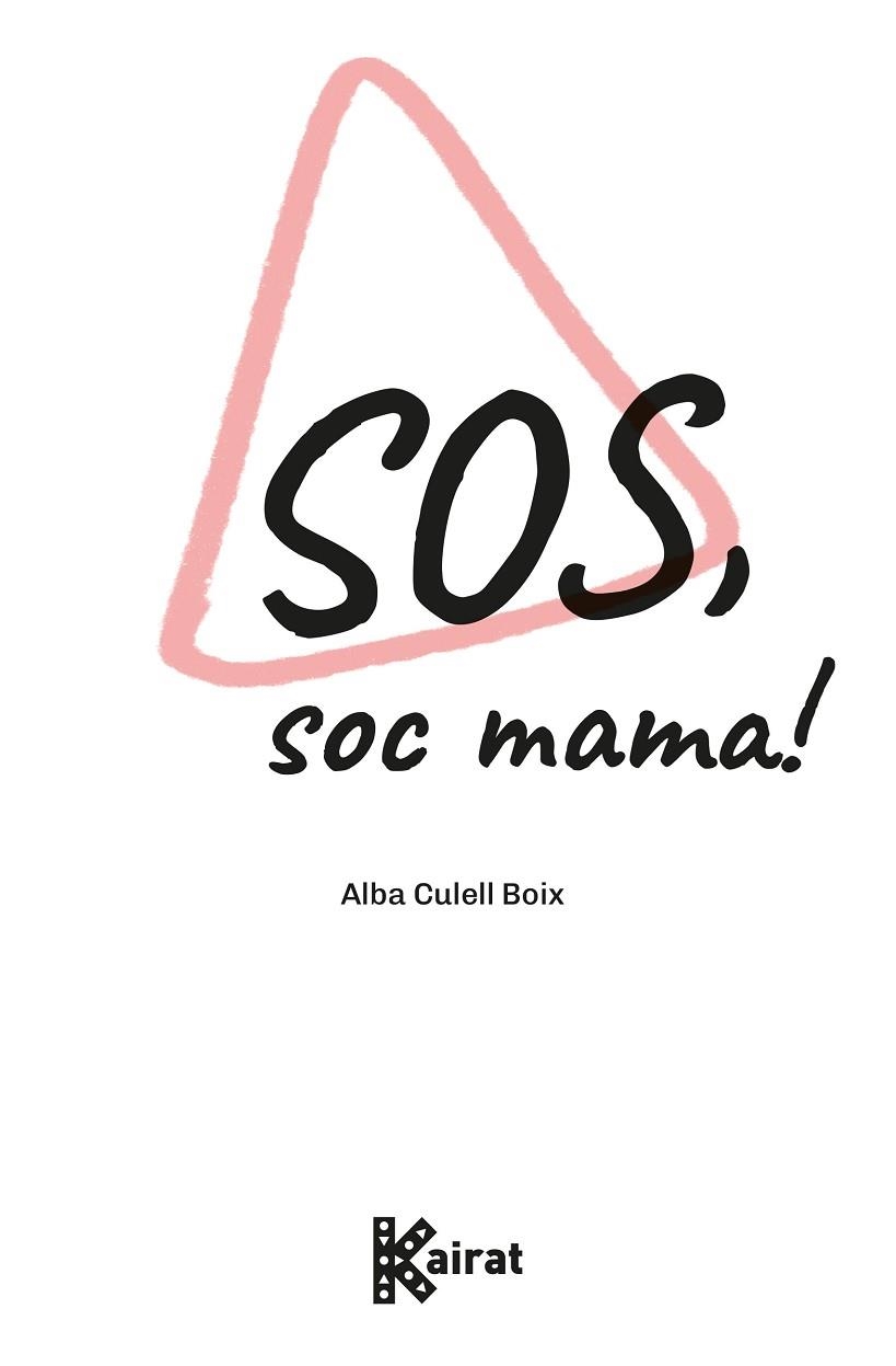 SOS, SOC MAMA! | 9788419476371 | CULELL BOIX, ALBA | Llibreria Drac - Librería de Olot | Comprar libros en catalán y castellano online