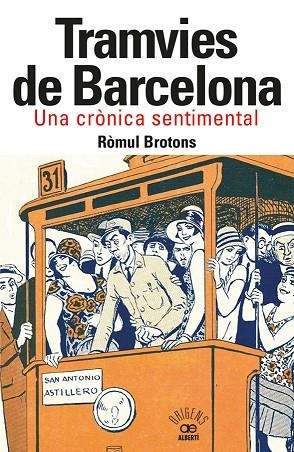 TRAMVIES DE BARCELONA. UNA CRÒNICA SENTIMENTAL | 9788472461918 | BROTONS, RÒMUL | Llibreria Drac - Librería de Olot | Comprar libros en catalán y castellano online
