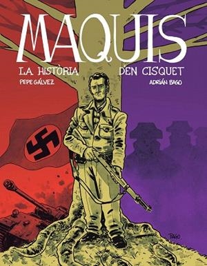 MAQUIS. LA HISTÒRIA D'EN CISQUET | 9788412835663 | GALVEZ, PEPE; BAGO, ADRIAN | Llibreria Drac - Librería de Olot | Comprar libros en catalán y castellano online