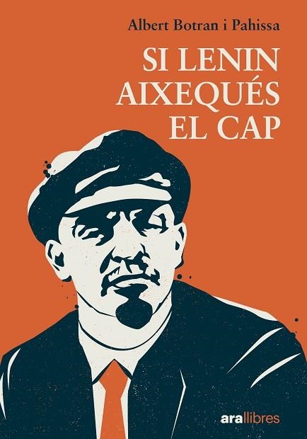 SI LENIN AIXEQUÉS EL CAP | 9788411731027 | BOTRAN, ALBERT | Llibreria Drac - Librería de Olot | Comprar libros en catalán y castellano online