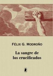 SANGRE DE LOS CRUCIFICADOS, LA | 9791387562007 | MODROÑO, FELIX G. | Llibreria Drac - Librería de Olot | Comprar libros en catalán y castellano online