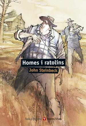 HOMES I RATOLINS. COL.LECCIO AULA LITERARIA. | 9788431672515 | STEINBECK, JOHN/COY, JUAN JOSÉ/MONTES GRANADO, CONSUELO | Llibreria Drac - Librería de Olot | Comprar libros en catalán y castellano online
