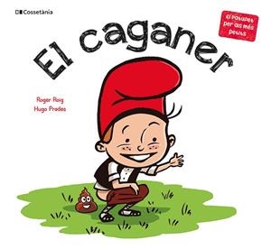 CAGANER, EL (EL PATUFET PER ALS MES PETITS 9) | 9788413564470 | ROIG, ROGER | Llibreria Drac - Librería de Olot | Comprar libros en catalán y castellano online
