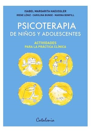 PSICOTERAPIA DE NIÑOS Y ADOLESCENTES | 9788419467546 | HAEUSSLER, ISABEL MARGARITA; LÉNIZ, IRENE; BUNGE, CAROLINA/BONFILL RALL | Llibreria Drac - Llibreria d'Olot | Comprar llibres en català i castellà online