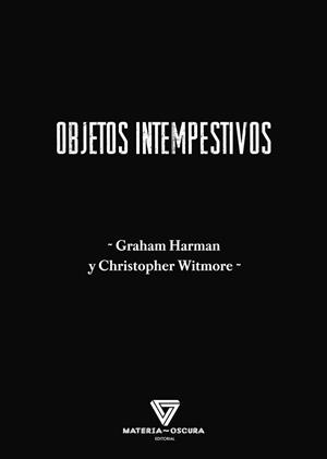 OBJETOS INTEMPESTIVOS | 9788412703443 | HARMAN, GRAHAM | Llibreria Drac - Llibreria d'Olot | Comprar llibres en català i castellà online