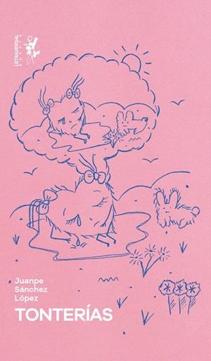 TONTERÍAS | 9788412713787 | SÁNCHEZ LÓPEZ, JUANPE | Llibreria Drac - Llibreria d'Olot | Comprar llibres en català i castellà online