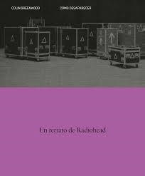 COMO DESAPARECER. UN RETRATO DE RADIOHEAD | 9788410249141 | GREENWOOD, COLIN | Llibreria Drac - Librería de Olot | Comprar libros en catalán y castellano online