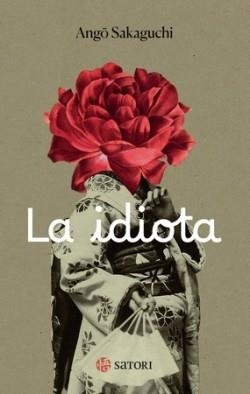 IDIOTA, LA | 9788419035899 | SAKAGUCHI, ANGO | Llibreria Drac - Librería de Olot | Comprar libros en catalán y castellano online