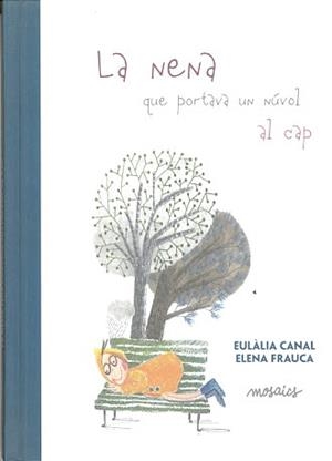 NENA QUE PORTAVA UN NÚVOL AL CAP, LA | 9788494915093 | CANAL, EULÀLIA | Llibreria Drac - Librería de Olot | Comprar libros en catalán y castellano online