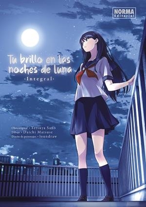 TU BRILLO EN LAS NOCHES DE LUNA | 9788467970173 | TETSUYA SANO; MATSUSE, DAICHI; LOUNDRAW | Llibreria Drac - Librería de Olot | Comprar libros en catalán y castellano online