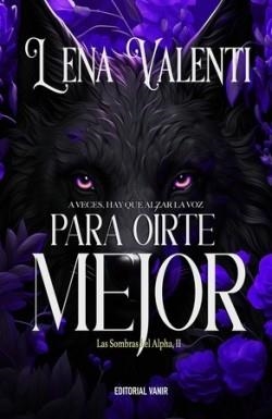PARA OIRTE MEJOR (LAS SOMBRAS DEL ALPHA 2) | 9788417932961 | VALENTI, LENA | Llibreria Drac - Librería de Olot | Comprar libros en catalán y castellano online