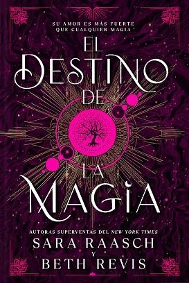 DESTINO DE LA MAGIA, EL (LIBRO 2) | 9788419266774 | RAASCH, SARAH; REVIS, BETH | Llibreria Drac - Librería de Olot | Comprar libros en catalán y castellano online