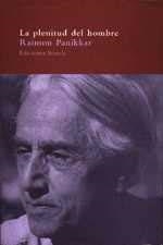 PLENITUD DEL HOMBRE, LA | 9788478444762 | PANIKKAR, RAIMON | Llibreria Drac - Librería de Olot | Comprar libros en catalán y castellano online
