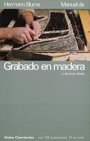 GRABADO EN MADERA | 9788472143951 | CHAMBERLAIN, WALTER | Llibreria Drac - Librería de Olot | Comprar libros en catalán y castellano online