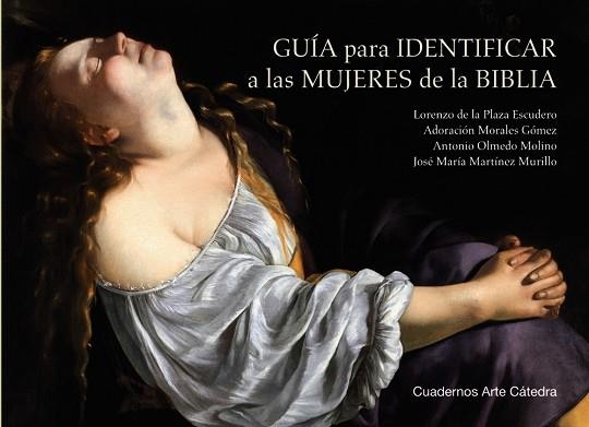 GUÍA PARA IDENTIFICAR A LAS MUJERES DE LA BIBLIA | 9788437647661 | PLAZA ESCUDERO, LORENZO DE LA/OLMEDO MOLINO, ANTONIO/MORALES GÓMEZ, ADORACIÓN/MARTÍNEZ MURILLO, JOSÉ | Llibreria Drac - Librería de Olot | Comprar libros en catalán y castellano online