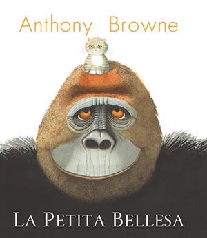 PETITA BELLESA, LA | 9788418558955 | BROWNE, ANTHONY | Llibreria Drac - Librería de Olot | Comprar libros en catalán y castellano online