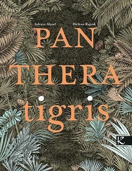PANTHERA TIGRIS | 9788418558979 | ALZIAL, SYLVAIN | Llibreria Drac - Librería de Olot | Comprar libros en catalán y castellano online