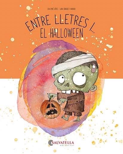 ENTRE LLETRES I... EL HALLOWEEN | 9788419565853 | AYNÉ LÓPEZ, EVA | Llibreria Drac - Librería de Olot | Comprar libros en catalán y castellano online