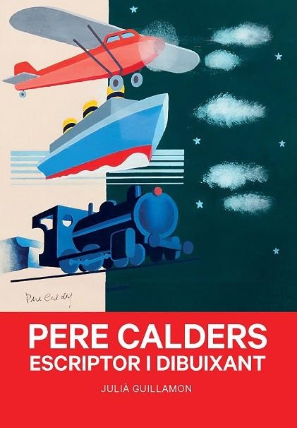 PERE CALDERS. ESCRIPTOR I DIBUIXANT | 9788491566052 | GUILLAMON, JULIA | Llibreria Drac - Librería de Olot | Comprar libros en catalán y castellano online
