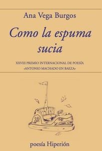 COMO LA ESPUMA SUCIA | 9788490022450 | VEGA, ANA | Llibreria Drac - Llibreria d'Olot | Comprar llibres en català i castellà online