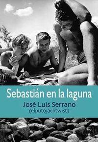 SEBASTIÁN EN LA LAGUNA | 9788415899693 | SERRANO JOSE LUIS | Llibreria Drac - Librería de Olot | Comprar libros en catalán y castellano online