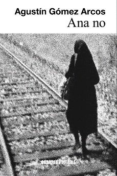 ANA NO | 9788494035357 | GÓMEZ ARCOS, AGUSTÍN | Llibreria Drac - Librería de Olot | Comprar libros en catalán y castellano online