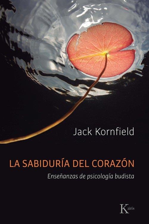 SABIDURÍA DEL CORAZÓN, LA | 9788411213011 | KORNFIELD, JACK | Llibreria Drac - Librería de Olot | Comprar libros en catalán y castellano online
