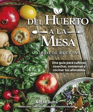 DEL HUERTO A LA MESA | 9788412666458 | BUTTS, KAYLA | Llibreria Drac - Llibreria d'Olot | Comprar llibres en català i castellà online