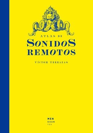 ATLAS DE SONIDOS REMOTOS | 9788412716078 | TERRAZAS, VÍCTOR | Llibreria Drac - Librería de Olot | Comprar libros en catalán y castellano online